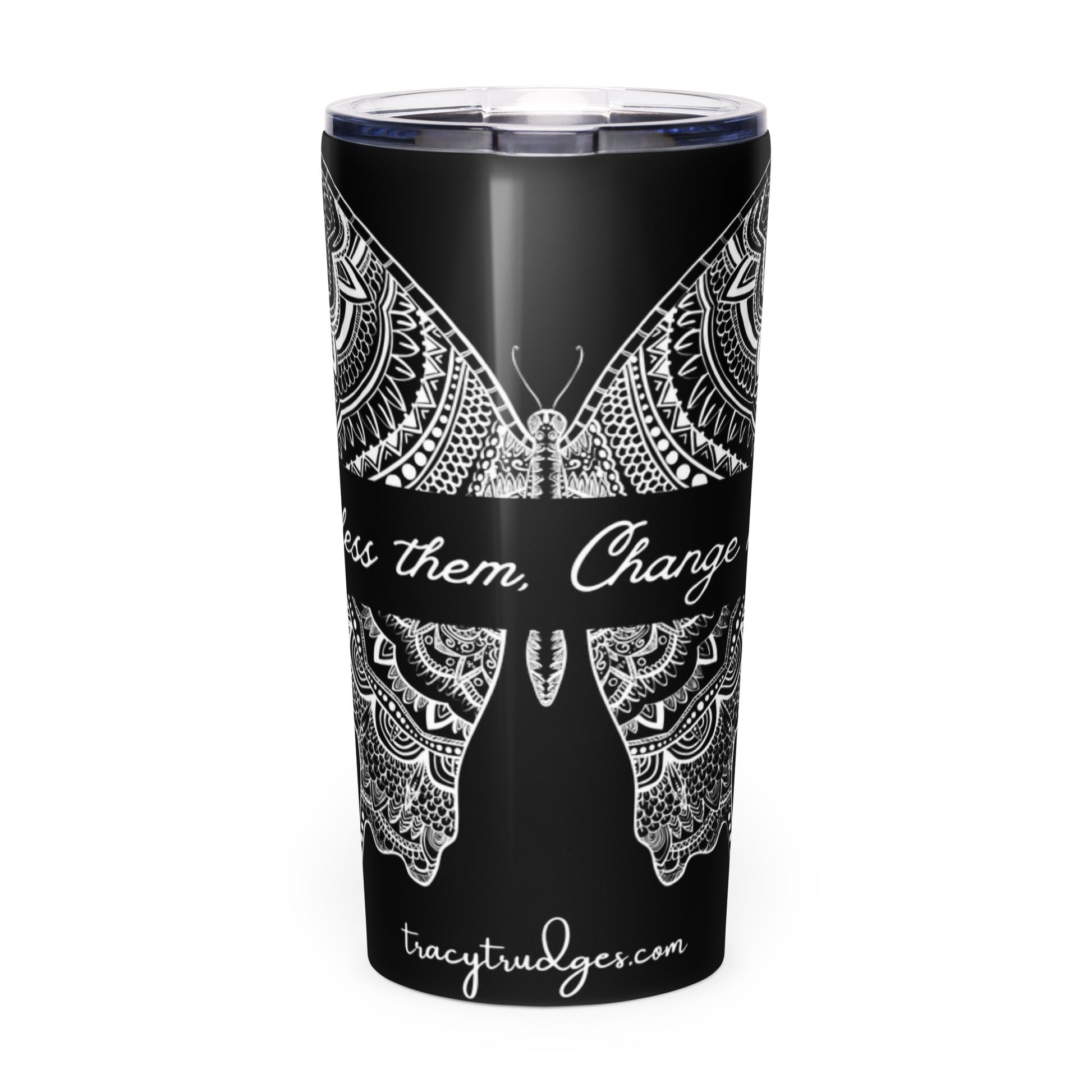 Bless Them. Change Me. Stainless Steel Tumbler - tracy trudges