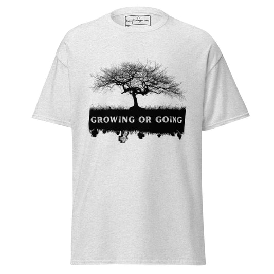 Growing or Going Classic T-Shirt - tracy trudges
