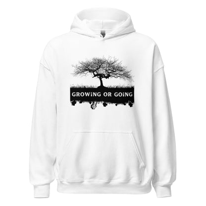 Growing or Going Unisex Hoodie - tracy trudges