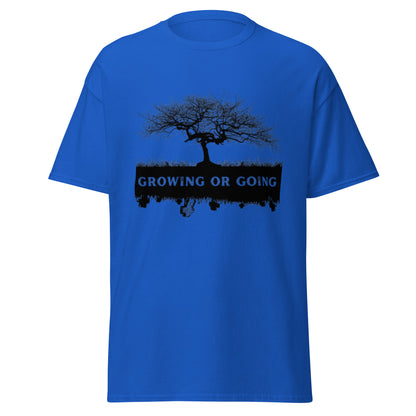 "Growing or Going" Men's classic tee