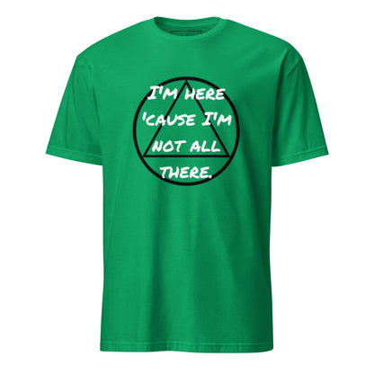 Not All There Unisex T-Shirt - tracy trudges