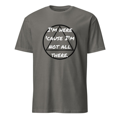Not All There Unisex T-Shirt - tracy trudges