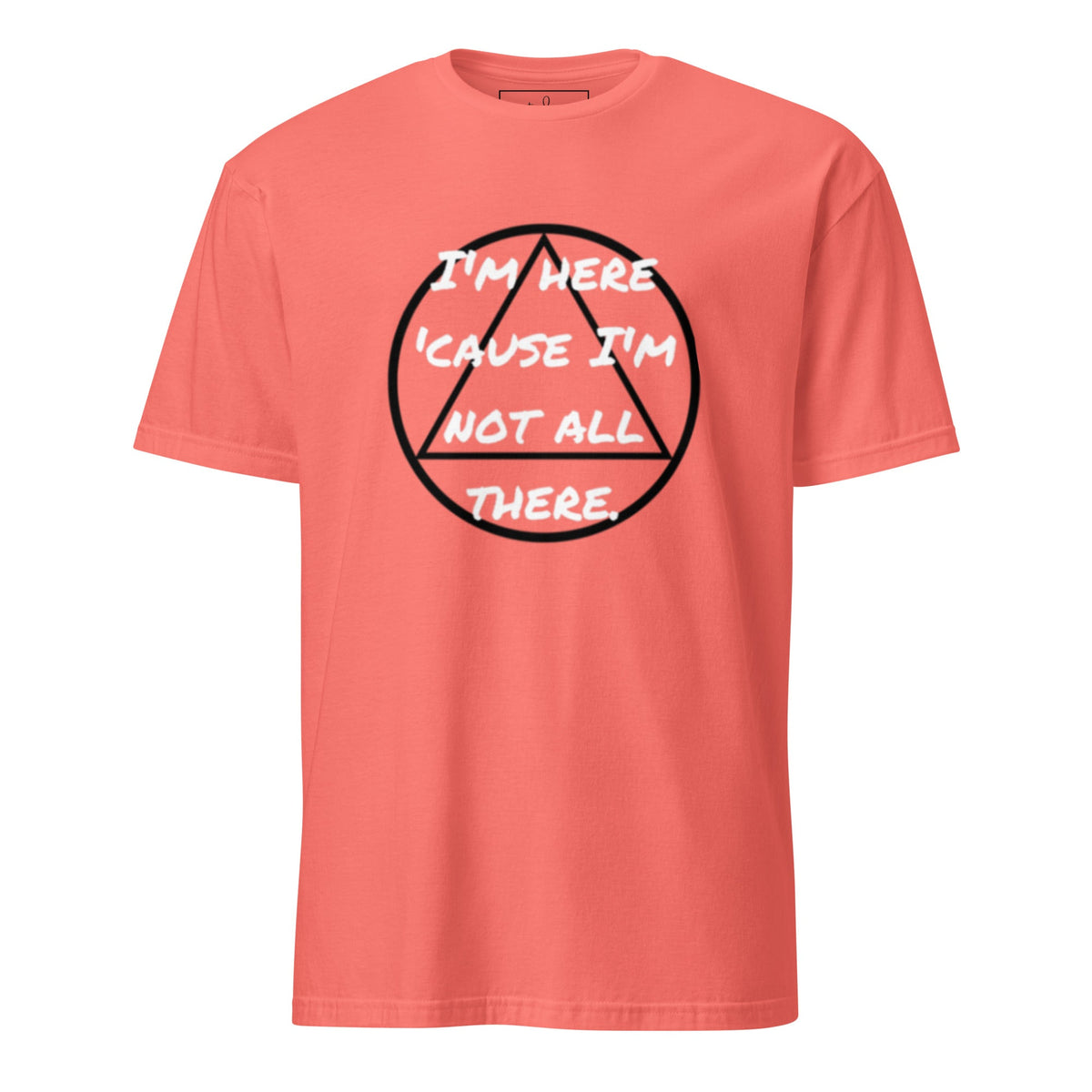 Not All There Unisex T-Shirt - tracy trudges