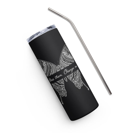 "Bless Them. Change Me." Stainless steel tumbler