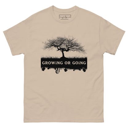 "Growing or Going" Men's classic tee