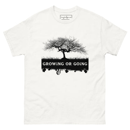 "Growing or Going" Men's classic tee