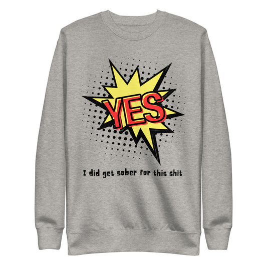 "Yes I Did..." Unisex Premium Sweatshirt