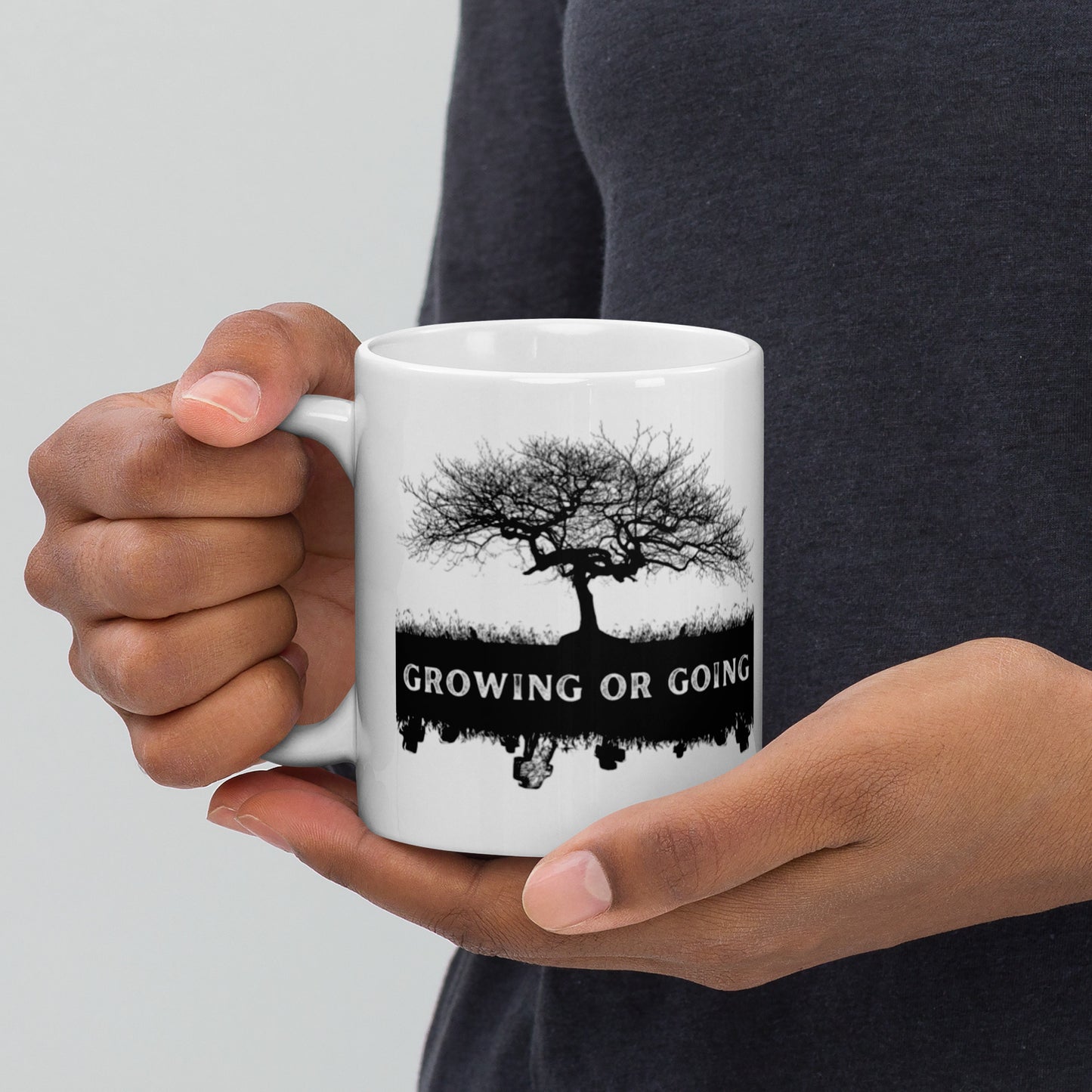 "Growing or Going" White glossy mug