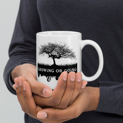 "Growing or Going" White glossy mug