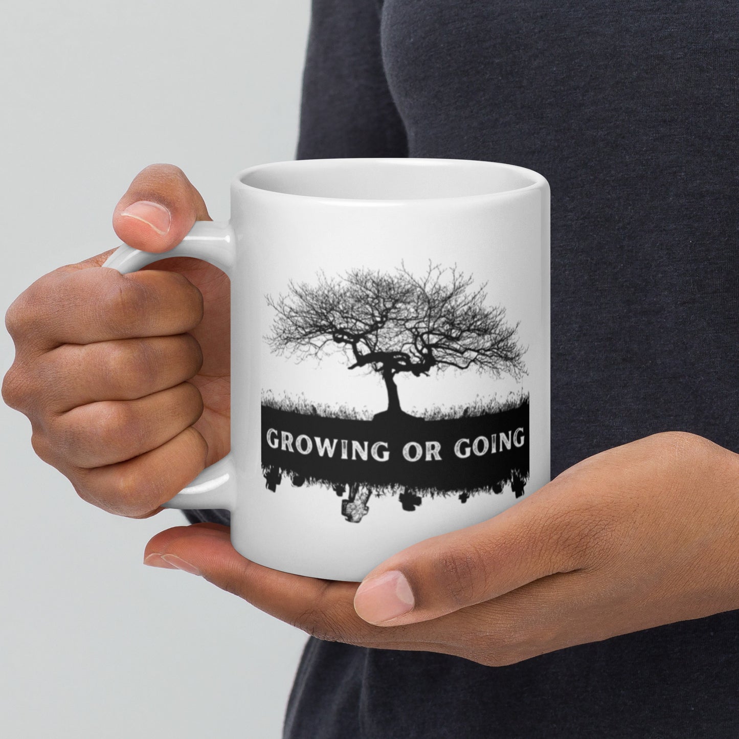 "Growing or Going" White glossy mug