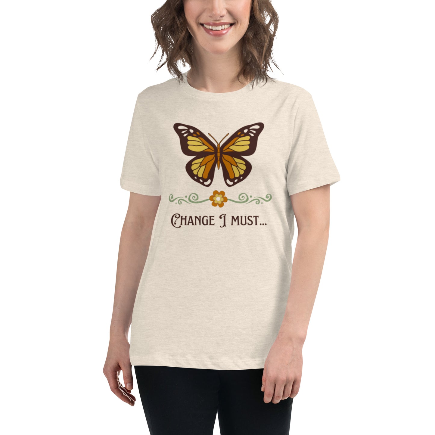 "Change I must" Women's Relaxed T-Shirt