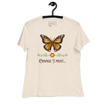 "Change I must" Women's Relaxed T-Shirt