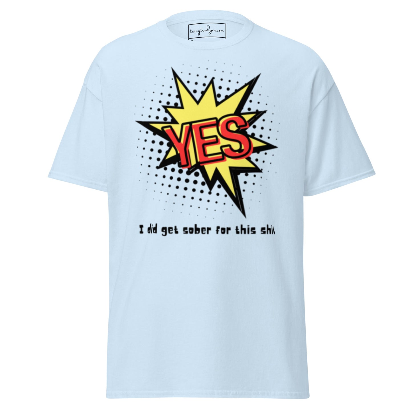 Yes! Classic T-Shirt - tracy trudges
