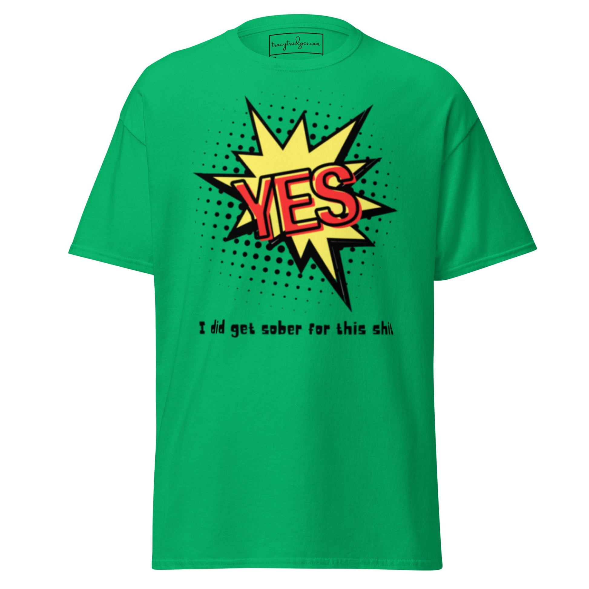 Yes! Classic T-Shirt - tracy trudges